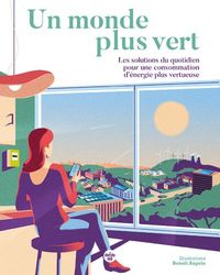 Picture of Un monde plus vert - Les Solutions du quotidien pour une consommation d'énergie plus vertueuse