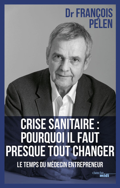 Image de Crise sanitaire : pourquoi il faut presque tout changer - Le temps du médecin entrepreneur