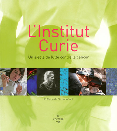 Picture of L'Institut Curie - Un siècle de lutte contre le cancer