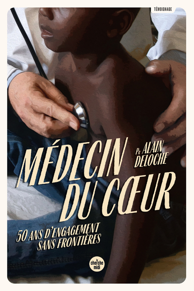 Image de Médecin du coeur - 50 ans d'engagement sans frontières