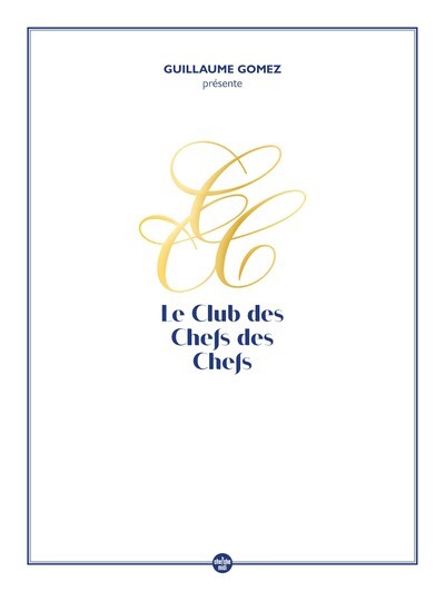Picture of Guillaume Gomez présente le Club des chefs des chefs