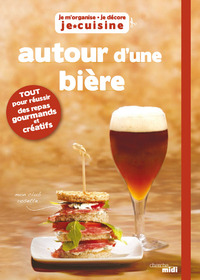 Image de Autour d'une bière - Je m'organise, je décore, je cuisine
