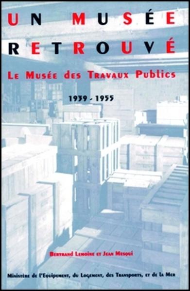 Picture of UN MUSEE RETROUVE - MUSEE DES TP 1939-1955