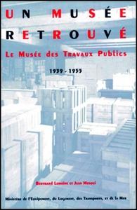 Picture of UN MUSEE RETROUVE - MUSEE DES TP 1939-1955