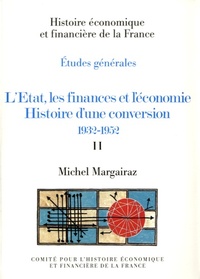 Image de L'ETAT, LES FINANCES ET L'ÉCONOMIE. HISTOIRE D'UNE CONVERSION, 1932-1952. 2TOMES