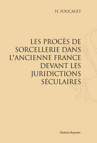 Image de Les Procès de sorcellerie dans l’ancienne France devant les juridictions séculaires (1907)