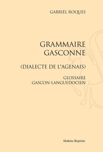 Picture of GRAMMAIRE GASCONNE. DIALECTE DE L'AGENAIS. GLOSSAIE GASCON-LANGUEDOCIEN. (1913)