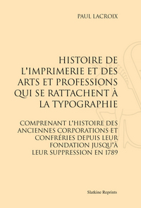 Image de Histoire de l'imprimerie et des arts et professions qui se rattachent à la typographie (1852)