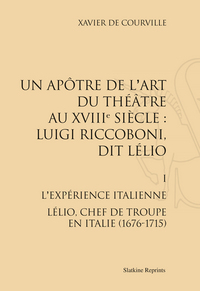 Image de LUIGI RICCOBONI, DIT LELIO. T1 : L'EXPERIENCE ITALIENNE (1676-1715). (1967)