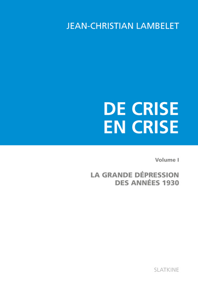 Picture of DE CRISE EN CRISE. T1. LA GRANDE DEPRESSION DES ANNEES 1930