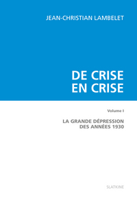 Picture of DE CRISE EN CRISE. T1. LA GRANDE DEPRESSION DES ANNEES 1930