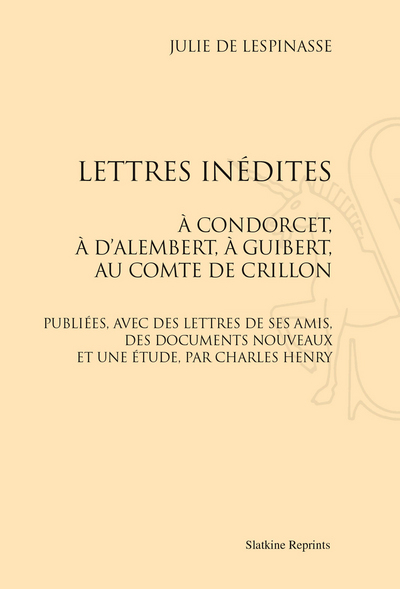 Image de Lettres inédites. À Condorcet, à D’Alembert, à Guibert au comte de Crillon.(1887)