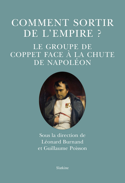 Picture of Comment sortir de l'Empire ? Le Groupe de Coppet face à la chute de Napoléon