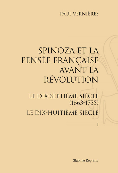 Image de SPINOZA ET LA PENSEE FRANCAISE AVANT LA REVOLUTION (1954). 2 VOL.