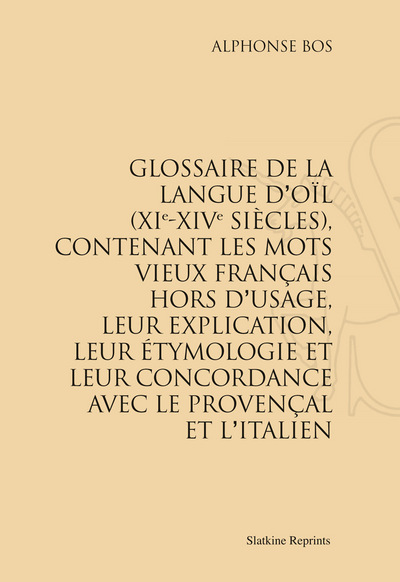 Image de GLOSSAIRE DE LA LANGUE D'OIL (XIE-XIVE SIECLES). (1891)