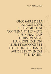 Image de GLOSSAIRE DE LA LANGUE D'OIL (XIE-XIVE SIECLES). (1891)
