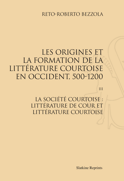 Picture of Les Origines et  la formation de la littérature courtoise en  Occident, 500- 1200. T3