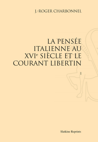 Image de La Pensée italienne au XVIe siècle et le courant libertin (1919). Pack en 2 volumes