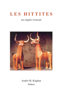 Image de LES HITTITES. UN EMPIRE EVANOUI