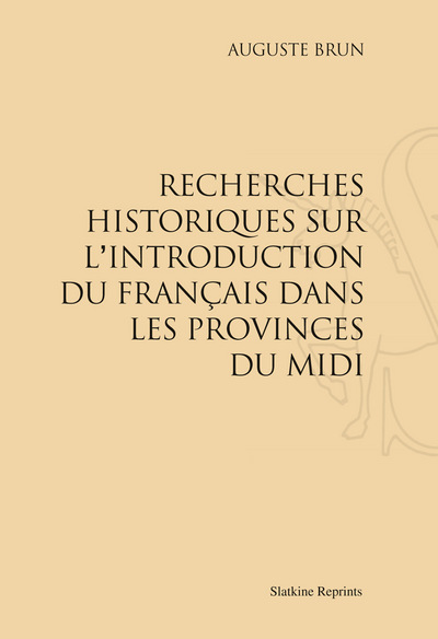 Image de Recherches historiques sur l'introduction du français dans les provinces du Midi (1923)