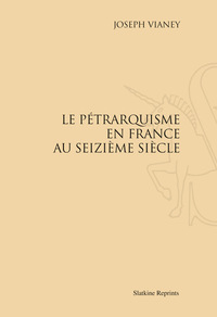 Image de Le pétrarquisme en France au seizième siècle (1914)