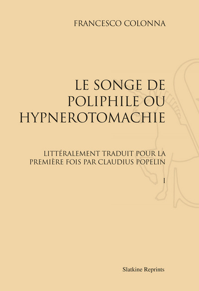 Image de LE SONGE DE POLIPHILE, OU HYPNEROTOMACHIE. EDITION CLAUDIUS POPELIN (1883) 2 VOL.