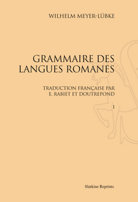 Image de GRAMMAIRE DES LANGUES ROMANES. TRADUCTION FRANCAISE PAR E. RABIET ET A. ET E. DOUTREPONT. (1890-190