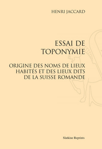Picture of ESSAI DE TOPONYMIE. ORIGINE DES NOMS DE LIEUX DITS DE LA SUISSE ROMANDE. (1906)
