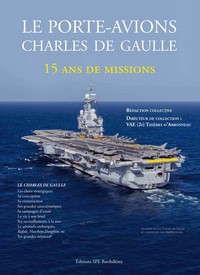 Picture of LE PORTE-AVIONS CHARLES DE GAULLE - 15 ANS DE MISSIONS