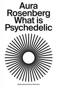 Picture of Aura Rosenberg : What Is Psychedelic /anglais