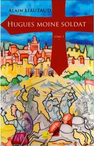 Image de Hugues moine soldat tome 1