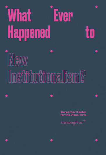 Picture of What Ever Happened to New Institutionalism?