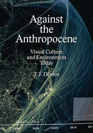 Image de Against the Anthropocene - Visual Culture and Environment Today