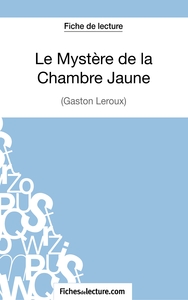 Image de Le Mystère de la Chambre Jaune de Gaston Leroux (Fiche de lecture)