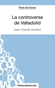 Image de La controverse de Valladolid - Jean-Claude Carrière (Fiche de lecture)