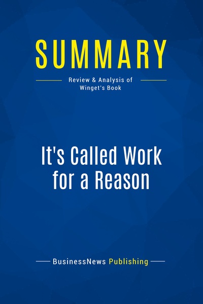 Picture of Summary: It's Called Work for a Reason