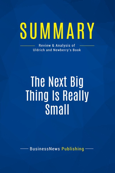 Picture of Summary: The Next Big Thing Is Really Small