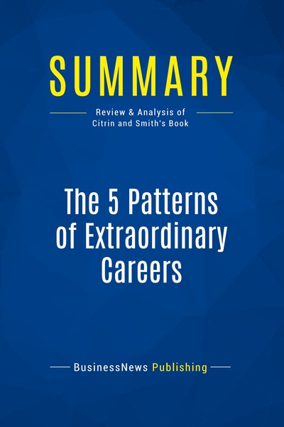 Image de Summary: The 5 Patterns of Extraordinary Careers