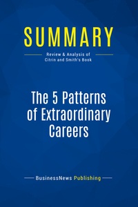 Image de Summary: The 5 Patterns of Extraordinary Careers