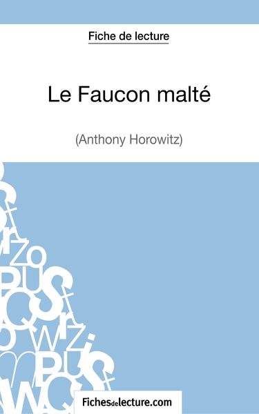 Image de Le Faucon malté d'Anthony Horowitz (Fiche de lecture)