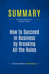 Picture of Summary: How to Succeed in Business by Breaking All the Rules