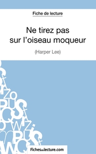 Image de Ne tirez pas sur l'oiseau moqueur d'Harper Lee (Fiche de lecture)