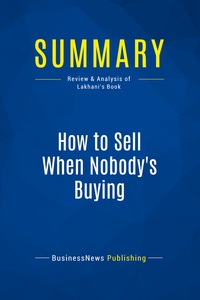Picture of Summary: How to Sell When Nobody's Buying