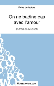 Picture of On ne badine pas avec l'amour - Alfred de Musset (Fiche de lecture)