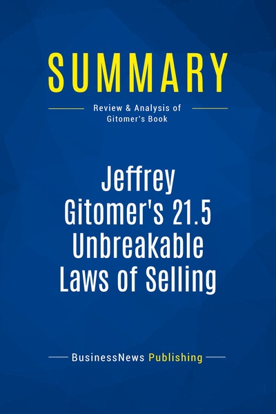 Image de Summary: Jeffrey Gitomer's 21.5 Unbreakable Laws of Selling
