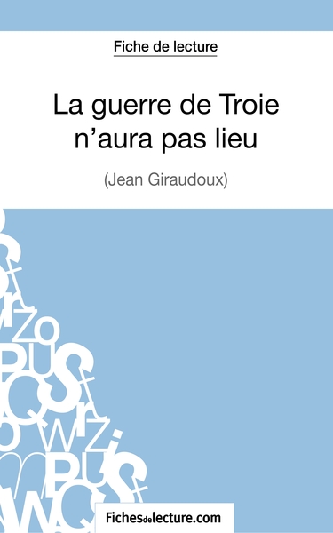 Picture of La guerre de Troie n'aura pas lieu de Jean Giraudoux (Fiche de lecture)