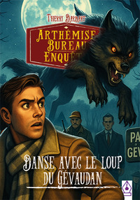 Image de ARTHEMISE BUREAU ENQUETE - T06 - Danse avec le loup du Gévaudan