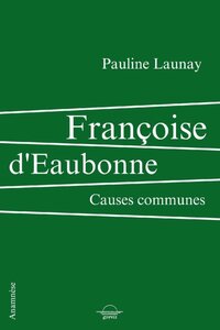 Image de FRANCOISE D'EAUBONNE : CAUSES COMMUNES