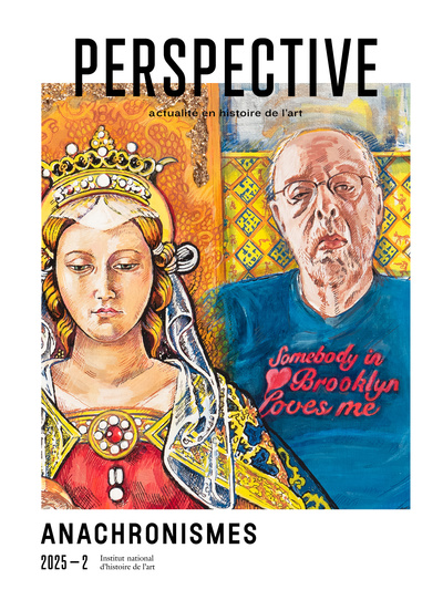 Picture of PERSPECTIVE : ACTUALITE EN HISTOIRE DE L'ART, 2025-2. ANACHRONISMES