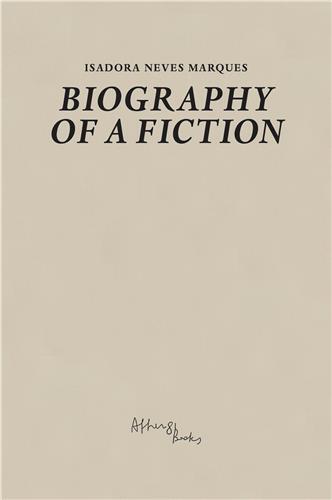 Picture of Isadora Neves Marques Biography of a Fiction /franCais